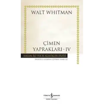 Çimen Yaprakları - IV - Hasan Ali Yücel Klasikleri (Ciltli)