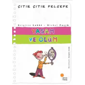 Çıtır Çıtır Felsefe 17 - Yaşam ve Ölüm