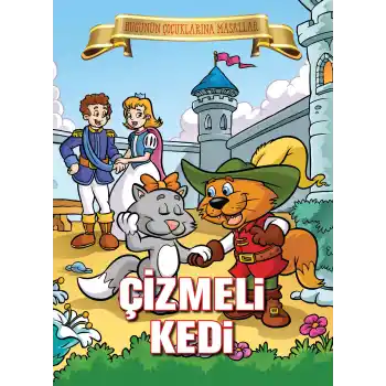 Çizmeli Kedi - Bugünün Çocuklarına Masallar