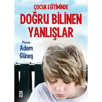 Çocuk Eğitiminde Doğru Bilinen Yanlışlar