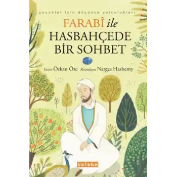 Çocuklar için Düşünce Yolculukları - Farabi ile Hasbahçede Bir Sohbet