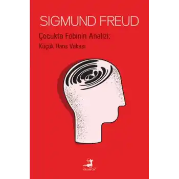 Çocukta Fobinin Analizi : Küçük Hans Vakası