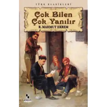 Çok Bilen Çok Yanılır