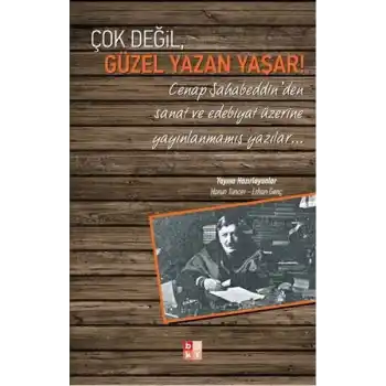 Çok Değil, Güzel Yazan Yaşar!
