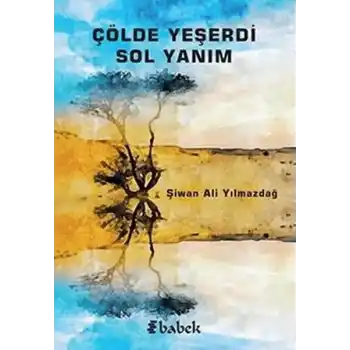 Çölde Yeşerdi Sol Yanım