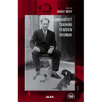 Cumhuriyet Tarihini Yeniden Okumak