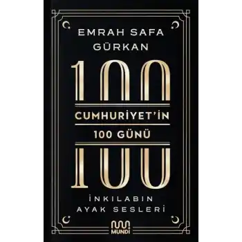 Cumhuriyetin 100 Günü: İnkılabın Ayak Sesleri