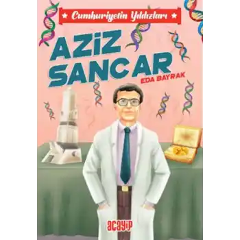 Cumhuriyetin Yıldızları 10 - Aziz Sancar