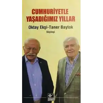 Cumhuriyetle Yaşadığımız Yıllar