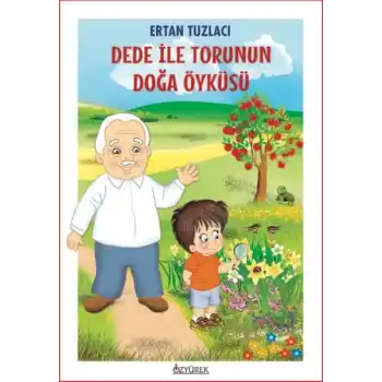 Dede İle Torunun Doğa Öyküsü