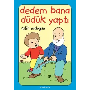 Dedem Bana Düdük Yaptı