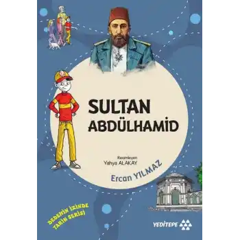 Dedemin İzinde Tarih Serisi - Sultan Abdülhamid