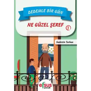 Dedemle Bir Gün 1 - Ne Güzel Şeref
