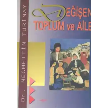 Değişen Toplum ve Aile