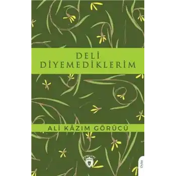 Deli Diyemediklerim