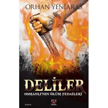 Deliler - Osmanlının Ölüm Fedaileri