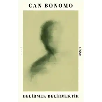 Delirmek Belirmektir