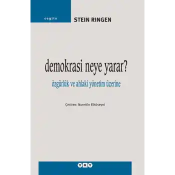 Demokrasi Neye Yarar? - Özgürlük ve Ahlaki Yönetim Üzerine