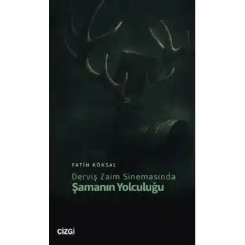 Derviş Zaim Sinemasında Şamanın Yolculuğu