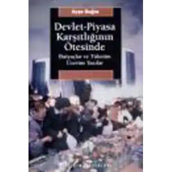 Devlet-Piyasa Karşıtlığının Ötesinde