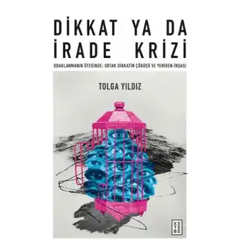 Dikkat Ya Da İrade Krizi