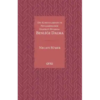 Din Kurucularında ve Peygamberlerde Hakikati Bulmada Benliğe Dalma