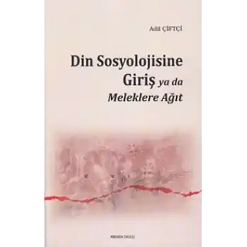 Din Sosyolojisine Giriş Ya Da Meleklere Ağıt