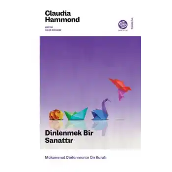 Dinlenmek Bir Sanattır