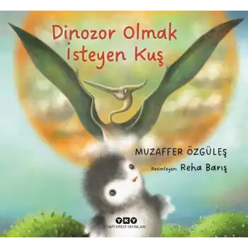 Dinozor Olmak İsteyen Kuş