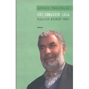 Diz Çökmeyen Adam Ramazan Keskin Hoca