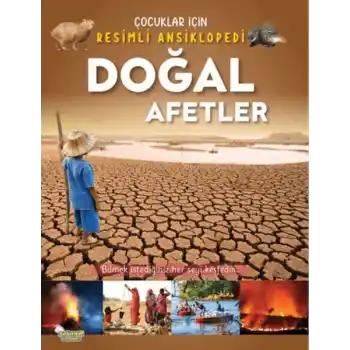 Doğal Afetler - Çocuklar İçin Resimli Ansiklopedi