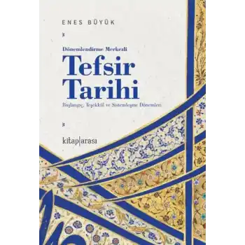 Dönemlendirme Merkezli Tefsir Tarihi