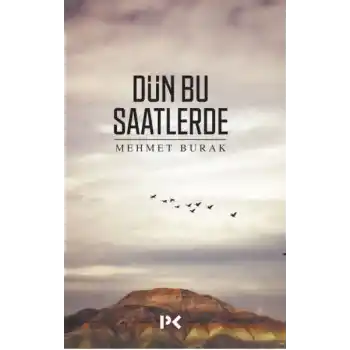 Dün Bu Saatlerde