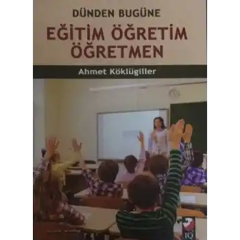 Dünden Bugüne Eğitim Öğretim Öğretmen