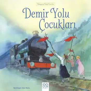 Dünyaca Ünlü Eserler - Demir Yolu Çocukları