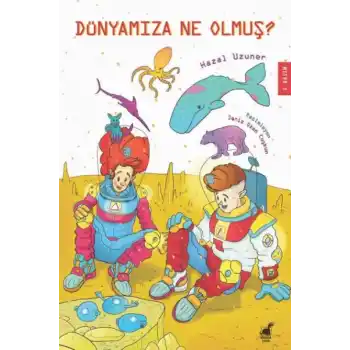 Dünyamıza Ne Olmuş?