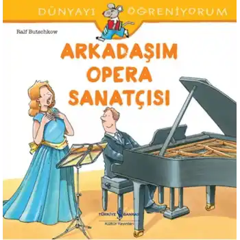 Dünyayı Öğreniyorum - Arkadaşım Opera Sanatçısı