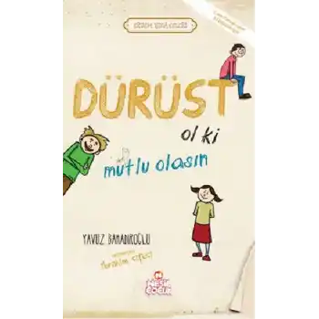Dürüst Ol ki Mutlu Olasın