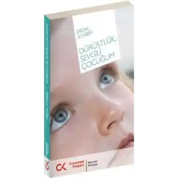 Dürüstlük, Sevgili Çocuğum