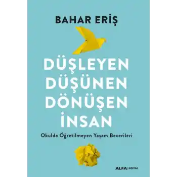 Düşleyen Düşünen Dönüşen İnsan
