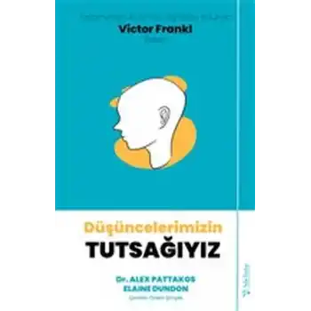 Düşüncelerimizin Tutsağıyız