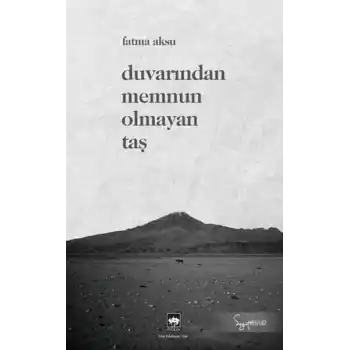 Duvarından Memnun Olmayan Taş