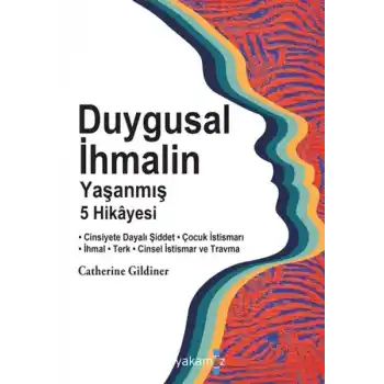 Duygusal İhmalin Yaşanmış 5 Hikâyesi