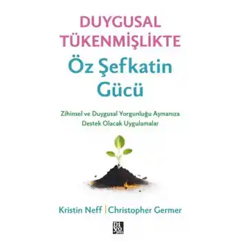 Duygusal Tükenmişlikte Öz Şefkatin Gücü