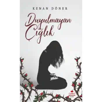 Duyulmayan Çığlık