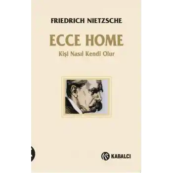 Ecce Homo - Kişi Kendi Nasıl Olur