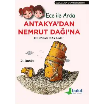 Ece ile Arda Efsaneler Dizisi - Antakyadan Nemrut Dağına