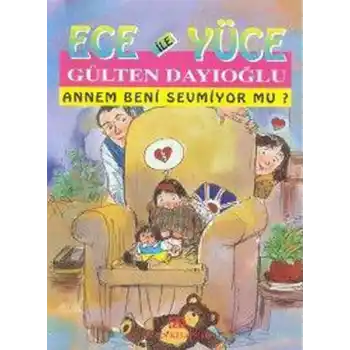 Ece ile Yüce / Annem Beni Sevmiyor mu?