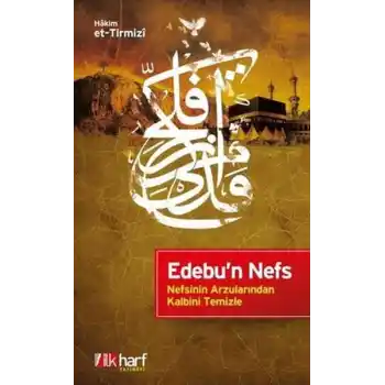 Edebun Nefs - Nefsinin Arzularından Kalbini Temizle