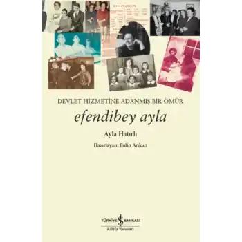 Efendibey Ayla – Devlet Hizmetine Adanmış Bir Ömür